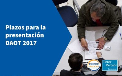 Desde el 01.03.2018 se inicia la Declaración anual de Operaciones con Terceros – DAOT 2017